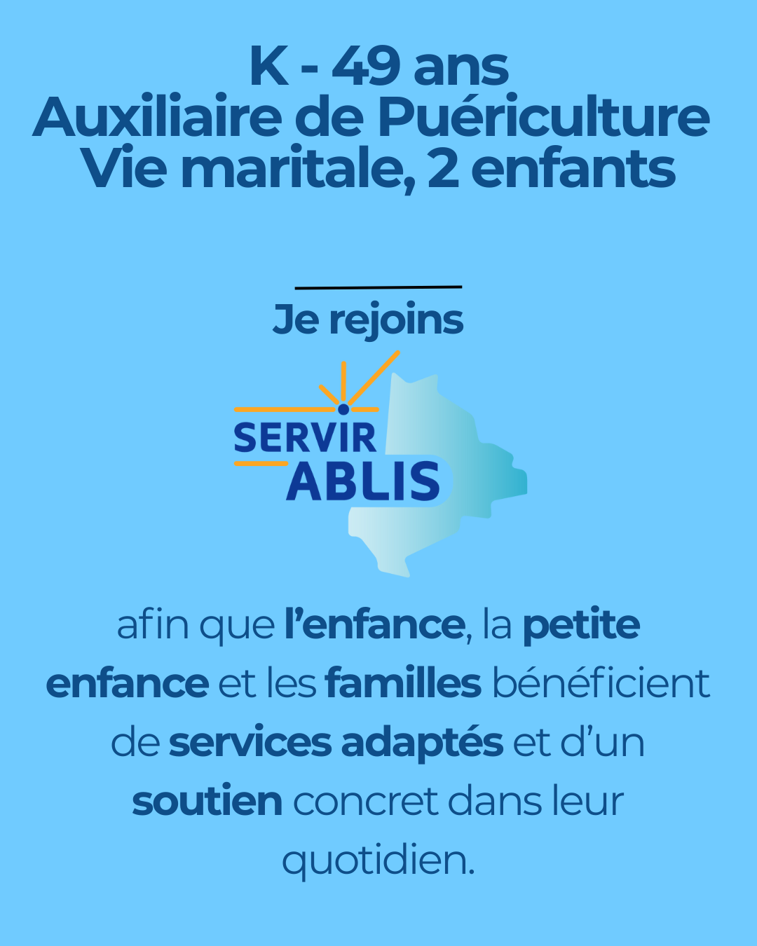 K - 49 ans Auxiliaire de Puériculture Vie maritale, 2 enfants pour servir Ablis
