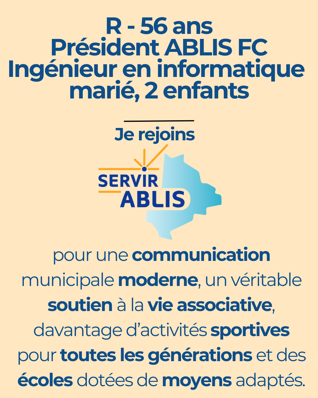 R - 56 ans Président ABLIS FC Ingénieur. marié, 2 enfants pour servir Ablis